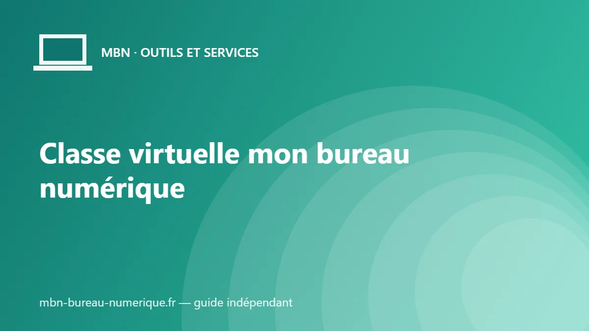 Classe virtuelle mon bureau numérique : rejoindre son cours en visio