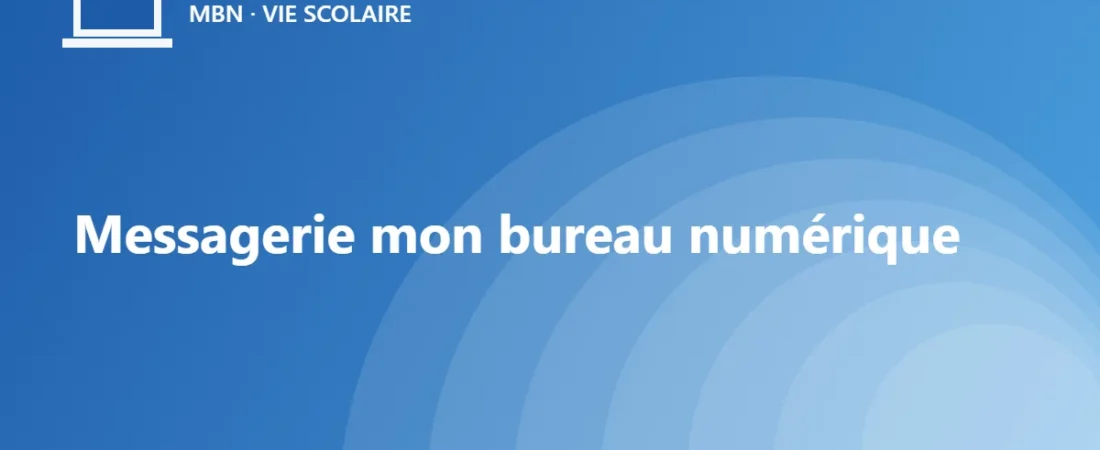 Messagerie mon bureau numérique : qui contacter et comment ?