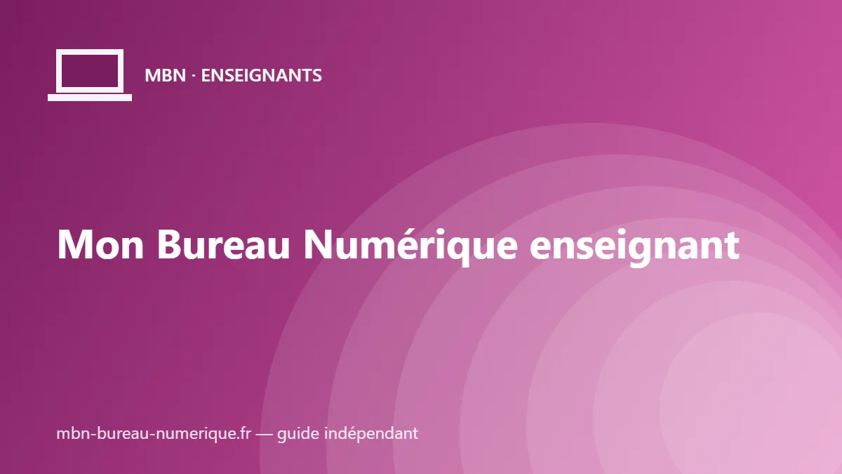 Mon Bureau Numérique enseignant : bien démarrer en classe