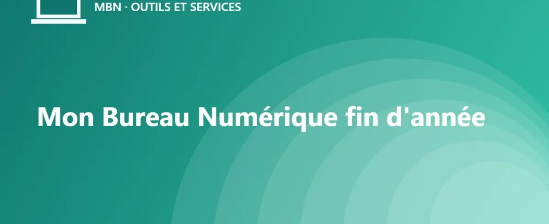 Mon Bureau Numérique fin d’année : sauvegarder avant l’été