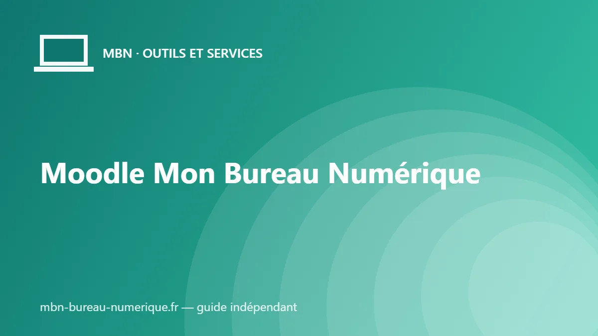Moodle Mon Bureau Numérique : accès, appli et usages