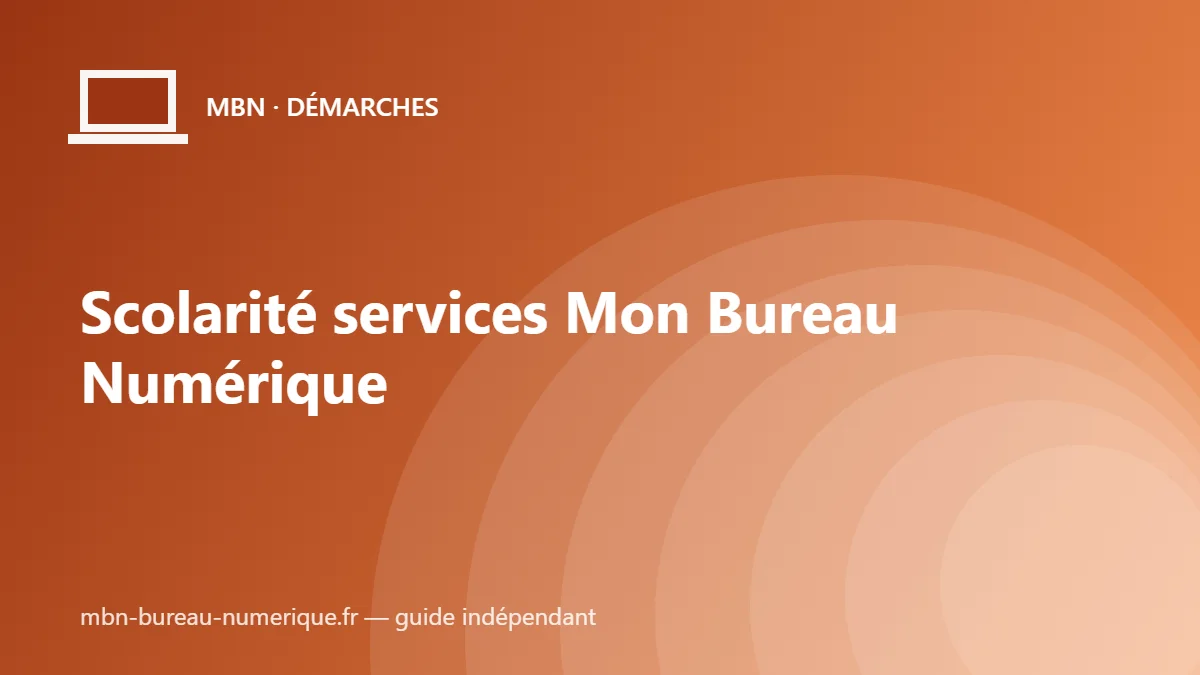 Scolarité services Mon Bureau Numérique : ce qu’on y fait vraiment